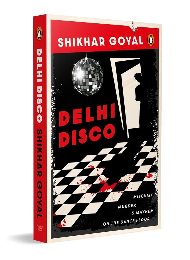 Delhi Disco: Mischief, Murder and Mayhem on the Dance Floor | A Fast-Paced Indian Crime Thriller | Set in Delhi’s Nightlife, Packed with Dark Secrets, Twisted Romance & Quirky Chaos